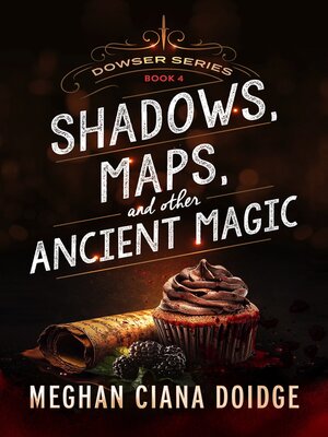 cover image of Shadows Maps, and Other Ancient Magic, Dowser #4